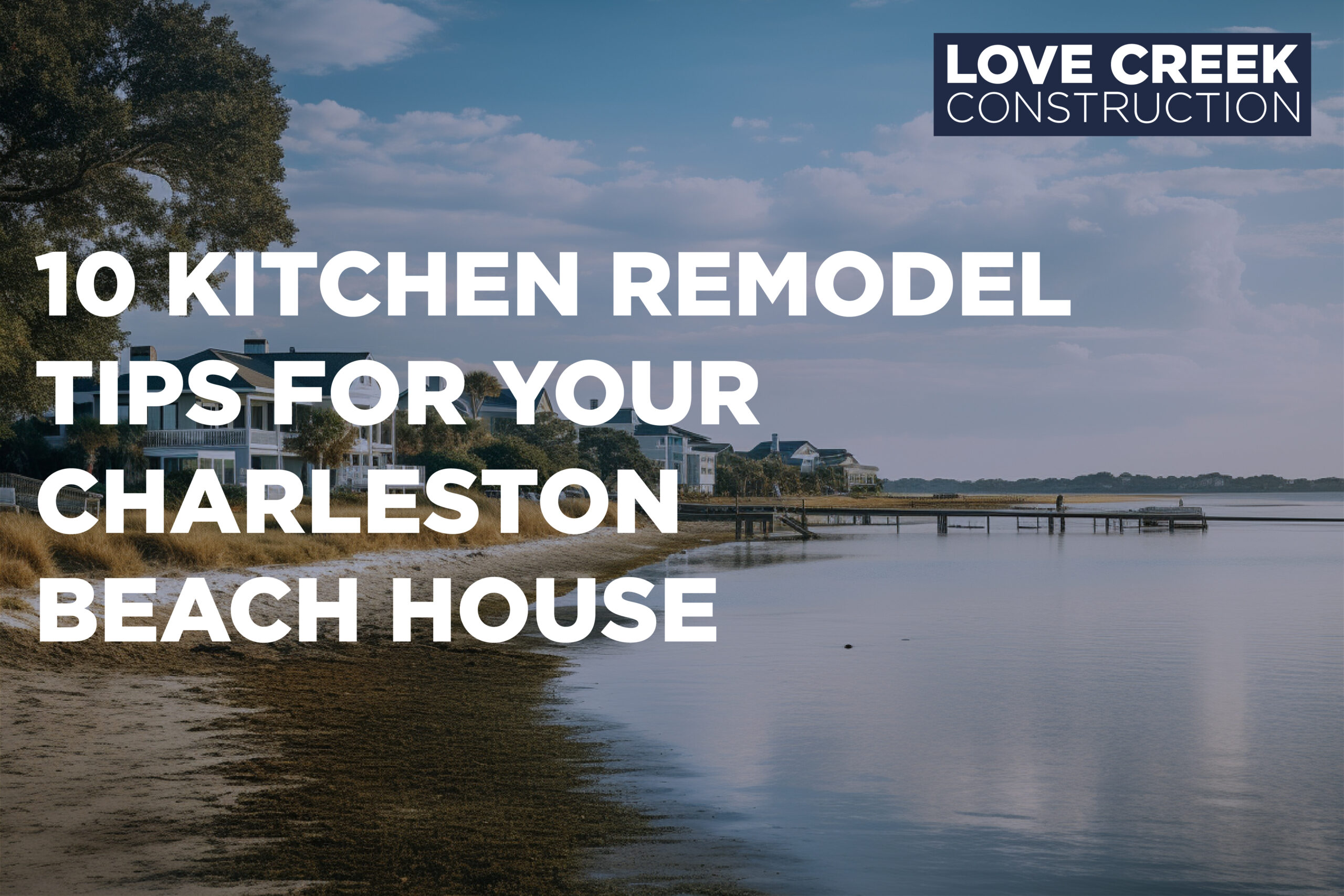 10 Kitchen Remodel Tips for Your Charleston Beach House